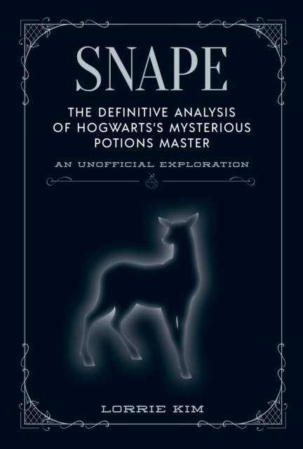 Snape : The definitive analysis of Hogwarts's mysterious potions master, Hardback Book