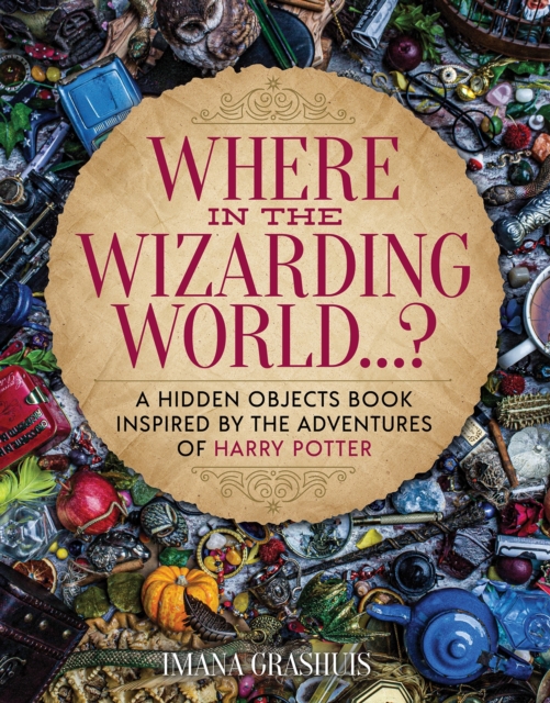 Where in the Wizarding World...? : A hidden objects picture book inspired by the adventures of Harry Potter, Hardback Book