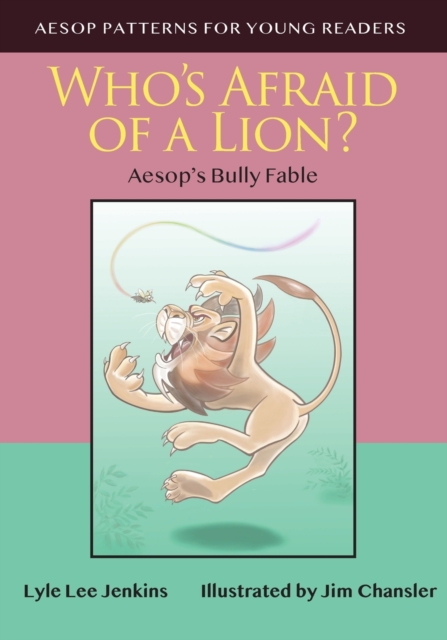 Who's Afraid of a Lion : Aesop's Bully Fable, Paperback / softback Book