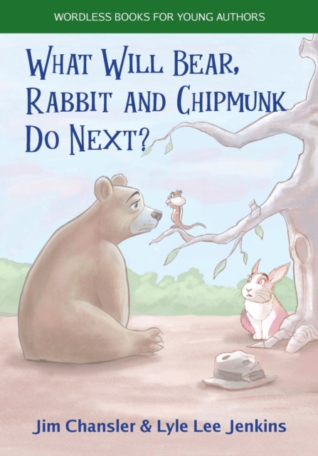 What Will Bear, Rabbit and Chipmunk Do Next?, Paperback / softback Book