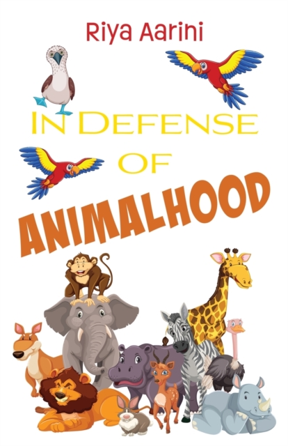 In Defense of Animalhood, Paperback / softback Book