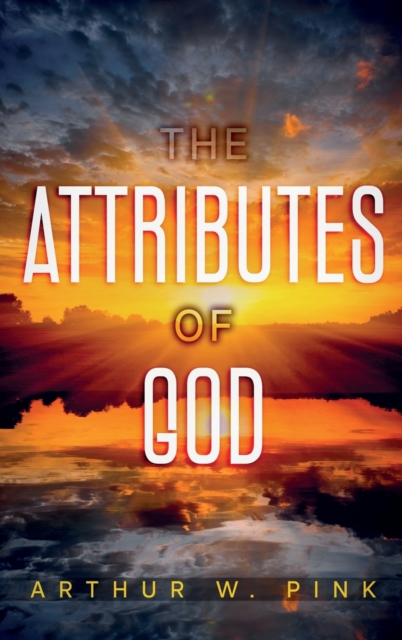 The Attributes of God : Annotated, Hardback Book