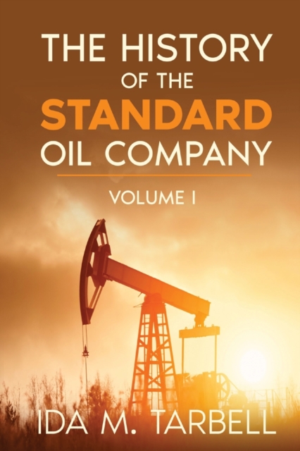 The History of the Standard Oil Company, Paperback / softback Book