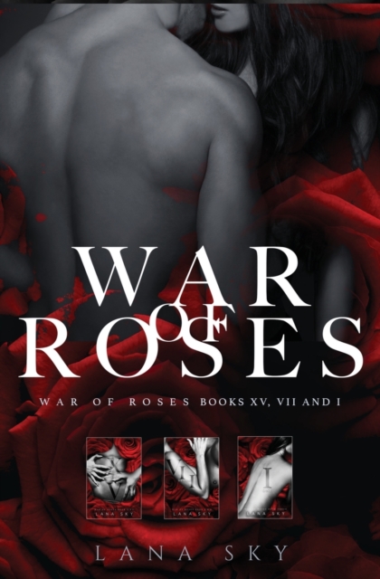 The Complete War of Roses Trilogy : A Dark Mafia Romance: XV, VII and I: War of Roses Universe, Paperback / softback Book