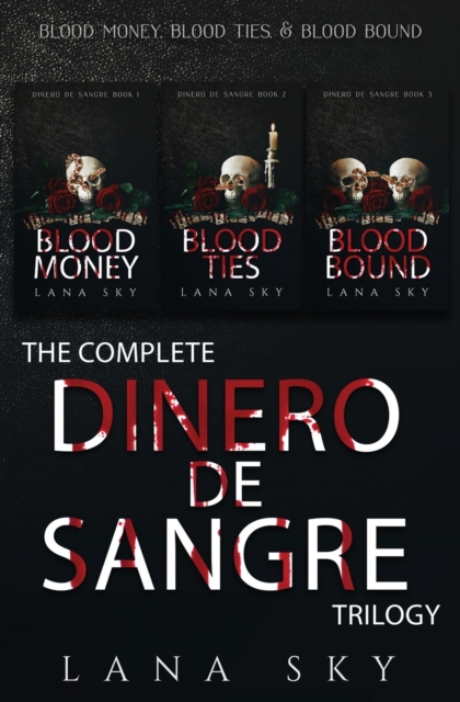 The Complete Dinero de Sangre Trilogy : Blood Money, Blood Ties, & Blood Bound, Paperback / softback Book