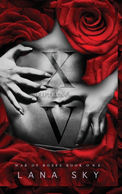XV (Fifteen) : A Dark Mafia Romance: War of Roses Universe, Hardback Book