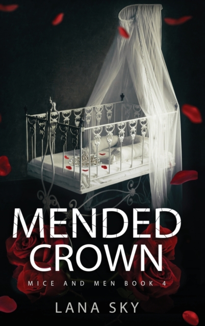 Mended Crown : A Dark Mafia Romance: War of Roses Universe, Hardback Book