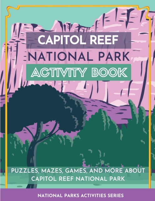 Capitol Reef National Park Activity Book, Paperback / softback Book