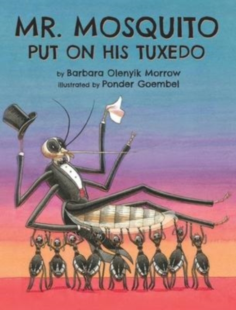 Mr. Mosquito Put on His Tuxedo, Hardback Book