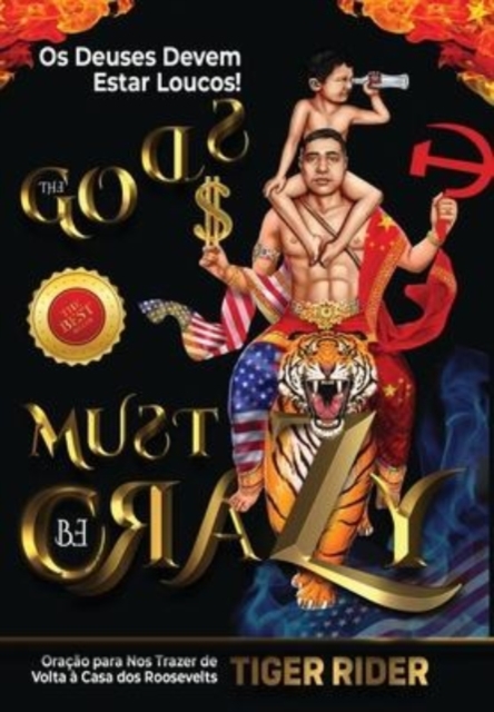 Os Deuses Devem Estar Loucos! (The Gods Must Be Crazy!) : Do Berco do Comunismo a Catacumba do Capitalismo, Hardback Book