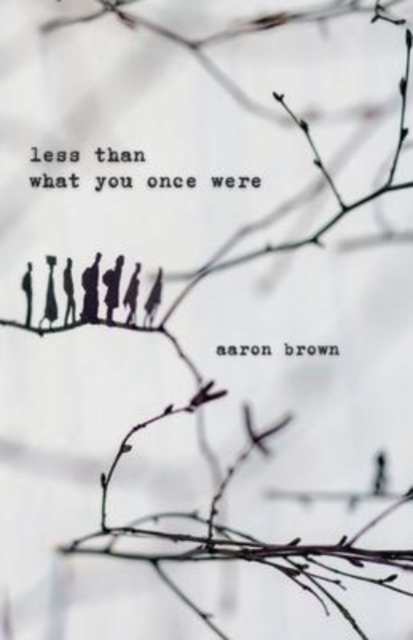 Less Than What You Once Were, Paperback / softback Book