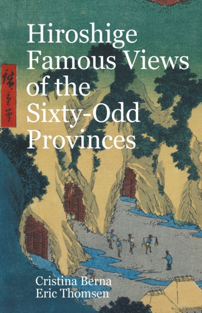 Hiroshige Famous Views of the Sixty-Odd Provinces, Paperback / softback Book