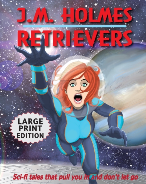 Retrievers LARGE PRINT EDITION : A Space Adventure Anthology, Paperback / softback Book
