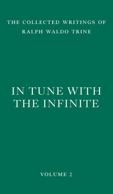 In Tune with the Infinite : Fullness of Peace, Power, and Plenty, Hardback Book