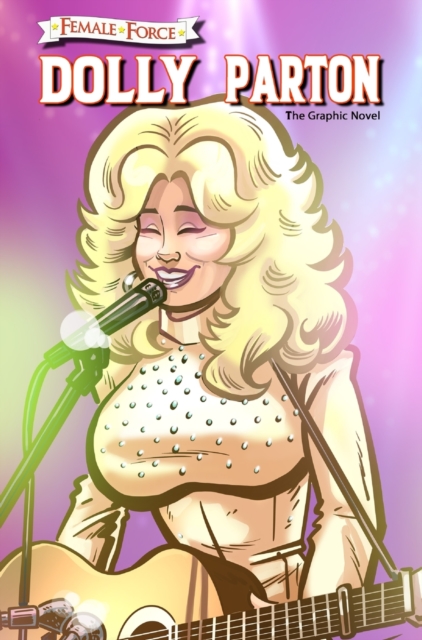 Female Force : Dolly Parton - The Graphic Novel, Hardback Book