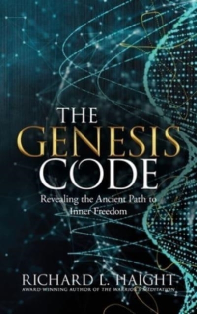 The Genesis Code : Revealing the Ancient Path to Inner Freedom, Hardback Book
