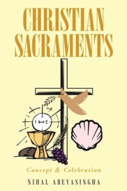 Christian Sacraments : Concept and Celebration, Paperback / softback Book