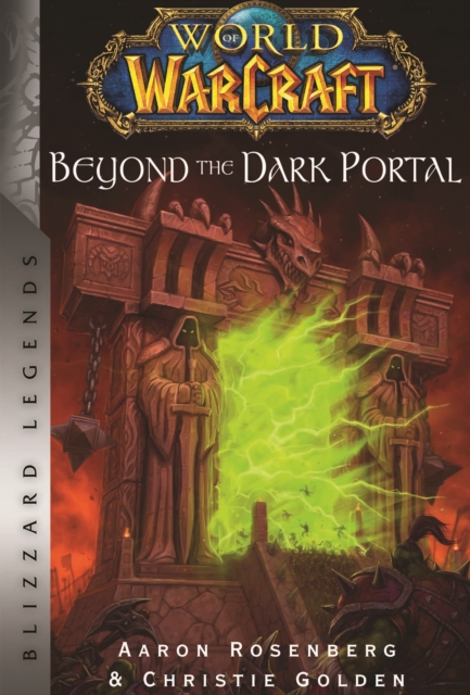 World of Warcraft: Beyond the Dark Portal : Blizzard Legends, Paperback / softback Book