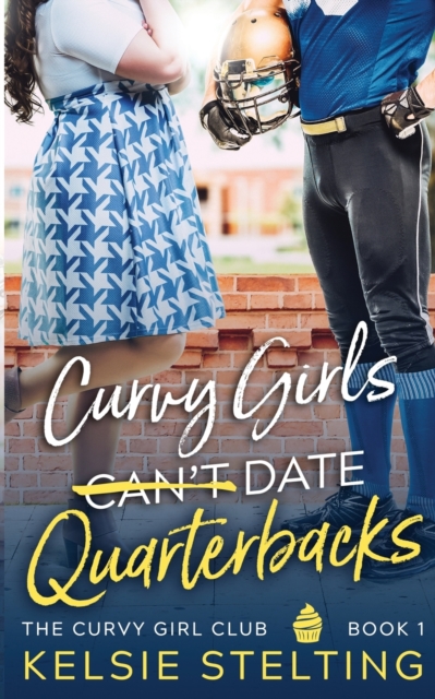 Curvy Girls Can't Date Quarterbacks, Paperback / softback Book