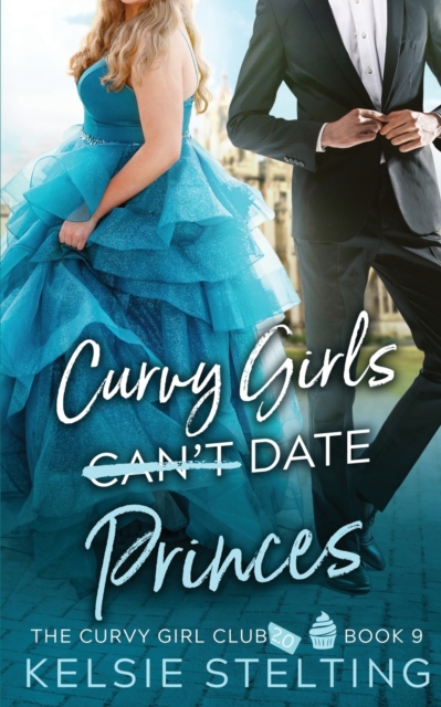 Curvy Girls Can't Date Princes, Paperback / softback Book