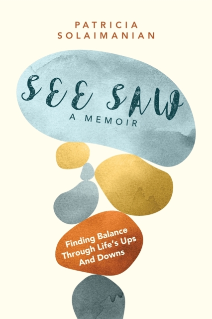 See Saw : Finding Balance Through Life's Ups and Downs: A Memoir, Paperback / softback Book