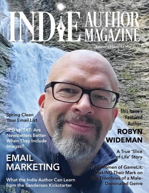 Indie Author Magazine Featuring Robyn Wideman : Spring Cleaning Your Email List, Choosing an Email Service Provider, Better Newsletters, and Eye-Catching Email Subject Lines, Paperback / softback Book