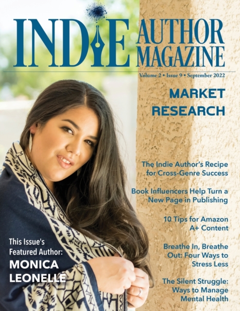 Indie Author Magazine Featuring Monica Leonelle : Advertising as an Indie Author, Where to Advertise Books, Working with Other Authors, and 20Books Madrid 2022 in Review, Paperback / softback Book