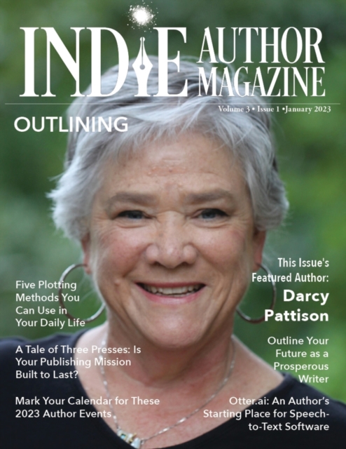 Indie Author Magazine Featuring Darcy Pattison : Outlining Strategies, Setting Book Business Goals, Indie Author Mindset, and Finding Success in Self-Publishing, Paperback / softback Book