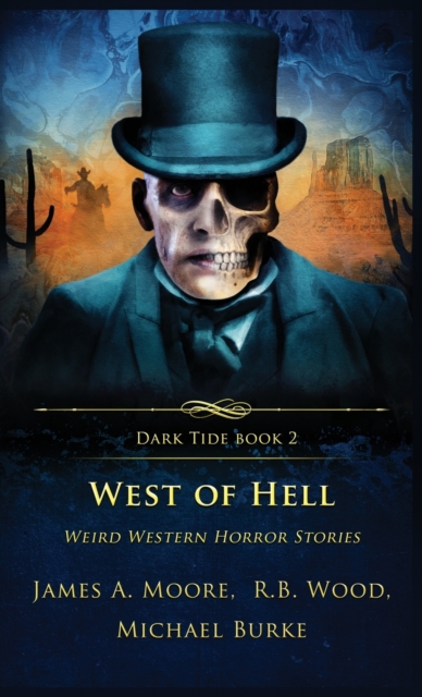 West of Hell : Weird Western Horror Stories, Hardback Book