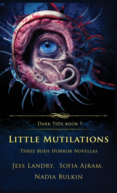 Little Mutilations : Three Body Horror Novellas, Hardback Book