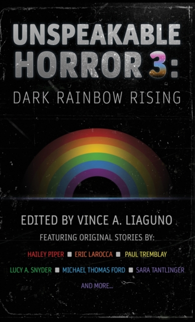 Unspeakable Horror 3 : Dark Rainbow Rising, Hardback Book