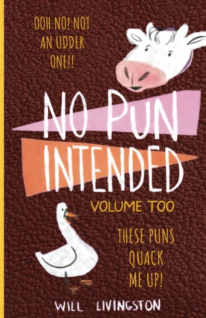 No Pun Intended : Volume Too Illustrated Funny, Teachers Day, Mothers Day Gifts, Birthdays, White Elephant Gifts, Paperback / softback Book