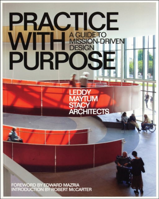 Practice with Purpose : A Guide to Mission-Driven Design, Paperback / softback Book