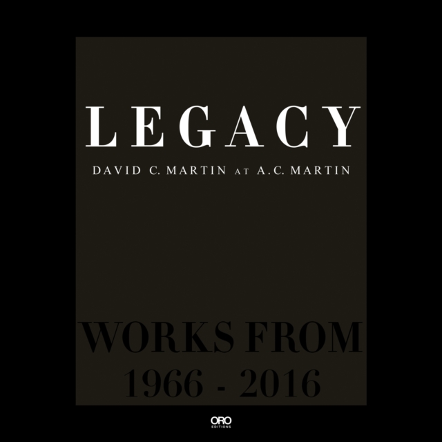 Legacy : David Martin at AC Martin, Hardback Book