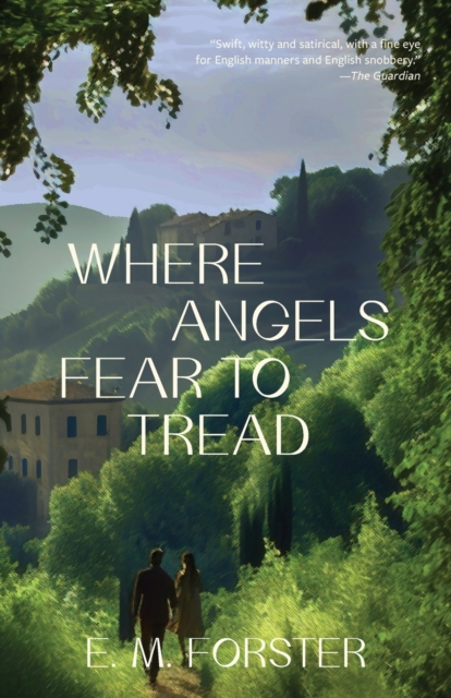 Where Angels Fear to Tread (Warbler Classics Annotated Edition), Paperback / softback Book
