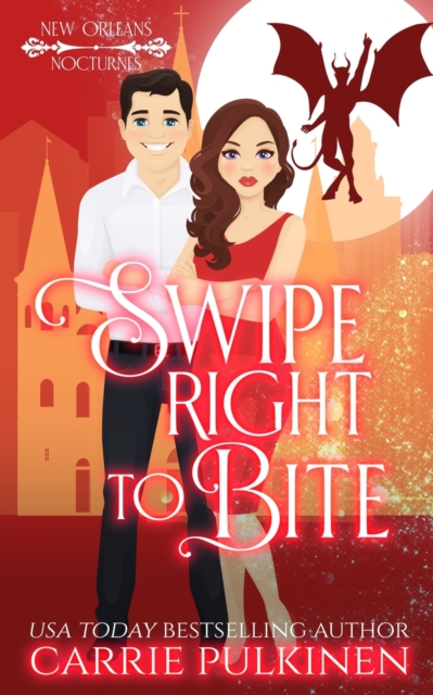 Swipe Right to Bite : A Paranormal Romantic Comedy, Paperback / softback Book