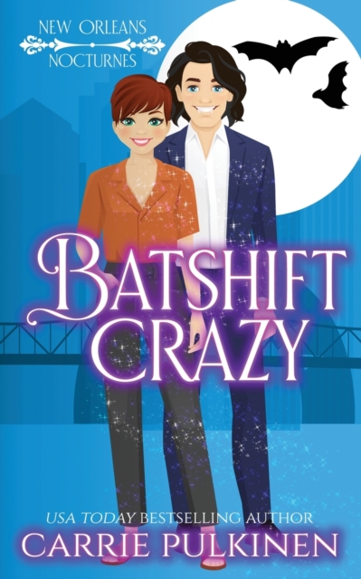 Batshift Crazy : A Frightfully Funny Paranormal Romantic Comedy, Paperback / softback Book