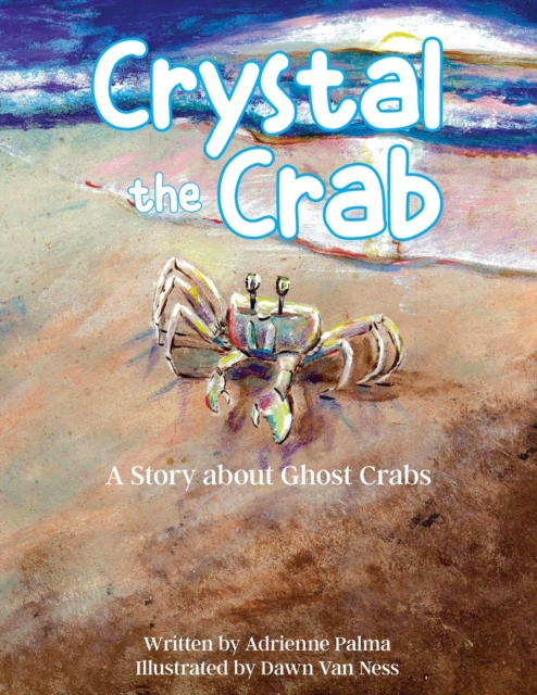 Crystal the Crab : A Story About Ghost Crabs, Paperback / softback Book