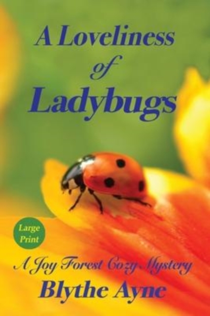 A Loveliness of Ladybugs : A Joy Forest Cozy Mystery, Paperback / softback Book