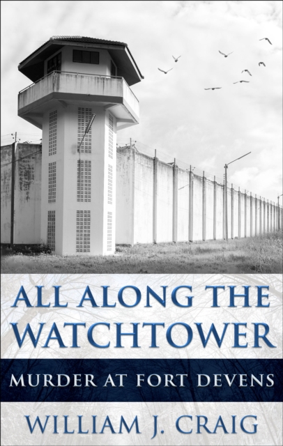 All Along the Watchtower : Murder at Fort Devens, EPUB eBook