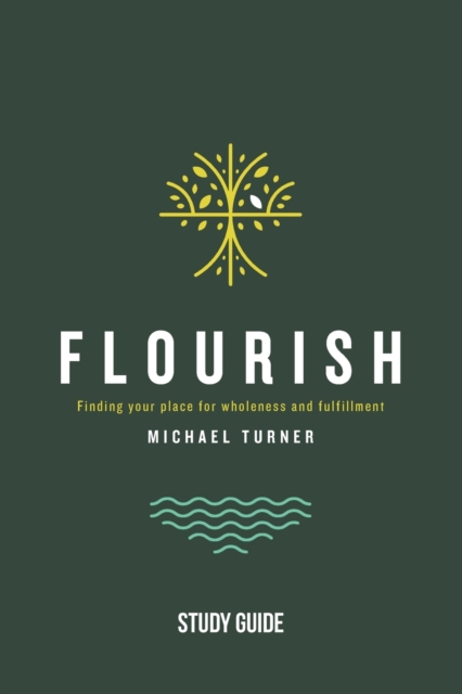 Flourish - Study Guide : Finding Your Place for Wholeness and Fulfillment, Paperback / softback Book