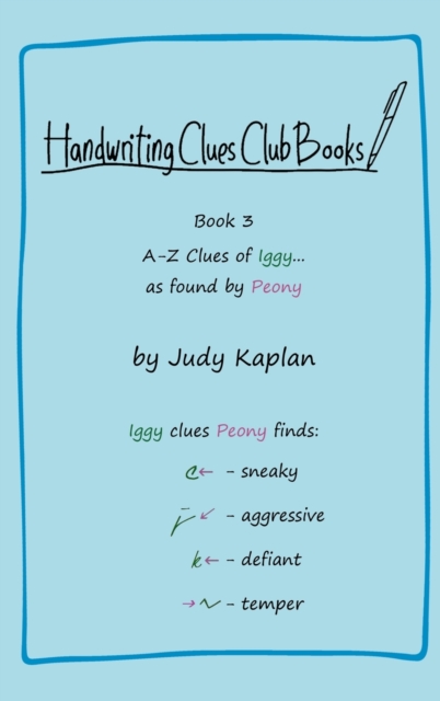 Handwriting Clues Club - Book 3 : A-Z Clues of Iggy... as found by Peony, Hardback Book