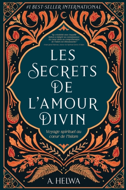 Les secrets de l'amour Divin : Voyage spirituel au coeur de l'islam, Paperback / softback Book