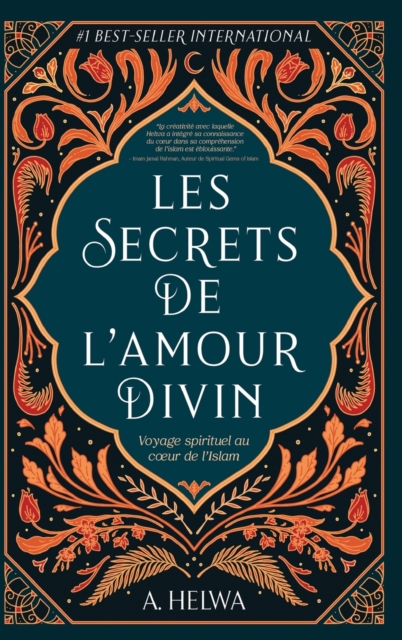 Les secrets de l'amour Divin : Voyage spirituel au coeur de l'islam, Hardback Book