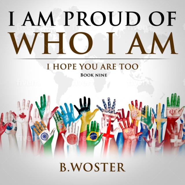 I Am Proud of Who I Am : I hope you are too (Book Nine), EPUB eBook