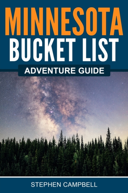 Minnesota Bucket List Adventure Guide, Paperback / softback Book