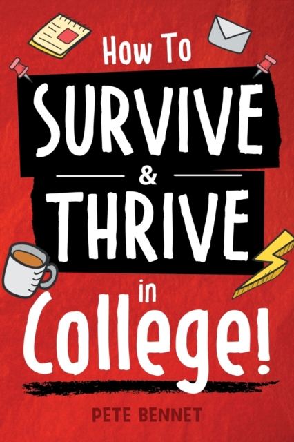 How to Survive & Thrive in College, Paperback / softback Book