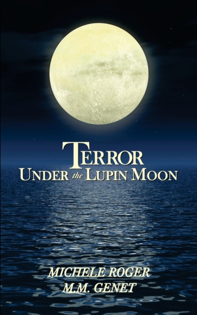 Terror Under the Lupin Moon : Book One of the Michigan Macabre Mysteries, Paperback / softback Book