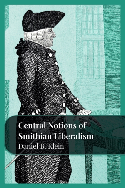 Central Notions of Smithian Liberalism, Paperback / softback Book