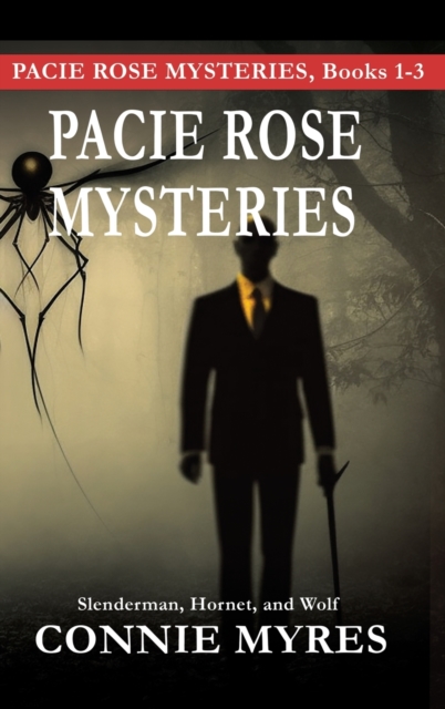 Pacie Rose Mysteries : Slenderman, Hornet, and Wolf, Hardback Book